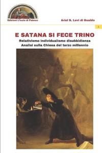 E Satana si fece trino