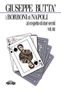 I Borboni di Napoli al cospetto di due secoli vol. III