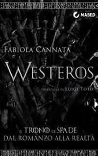 Westeros: Il Trono di Spade dal romanzo alla realtà