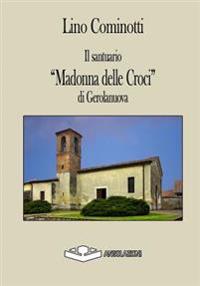 Il Santuario Madonna delle Croci di Gerolanuova