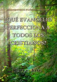 Sermones Sobre El Evangelio De Mateo (III) - Que Evangelio Perfecciona A Todos Los Cristianos?