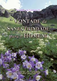 Sermoes em Genesis (I) - A Vontade Da Santa Trindade Para O Homem
