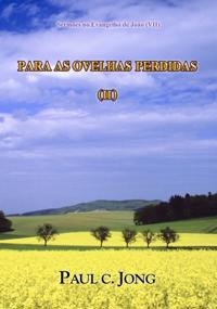 Sermoes no Evangelho de Joao (VII) - Para As Ovelhas Perdidas ( II )