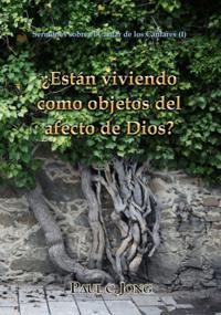 Sermones sobre el Cantar de los Cantares (I) -  Estan viviendo como objetos del afecto de Dios?