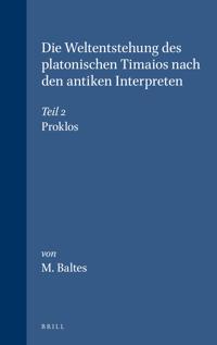 Die Weltentstehung des platonischen Timaios nach den antiken Interpreten