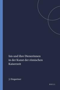 Isis und ihre Dienerinnen in der Kunst der römischen Kaiserzeit