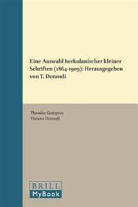 Eine Auswahl herkulanischer kleiner Schriften (1864-1909)