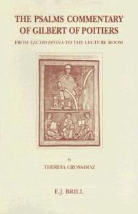 The Psalms Commentary of Gilbert of Poitires