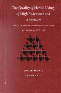 The Quality of Heroic Living, of High Endeavour and Adventure