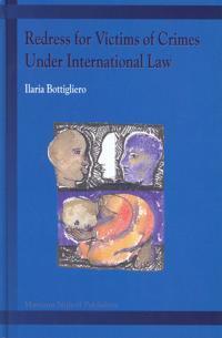 Redress for Victims of Crimes under International Law