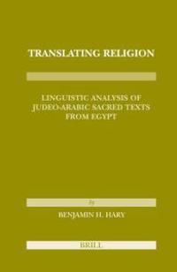 Translating Religion: Linguistic Analysis of Judeo-Arabic Sacred Texts from Egypt
