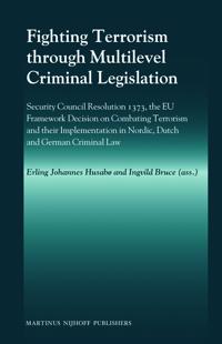 Fighting Terrorism through Multilevel Criminal Legislation
