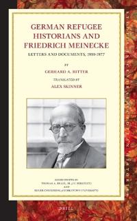 German Refugee Historians and Friedrich Meinecke