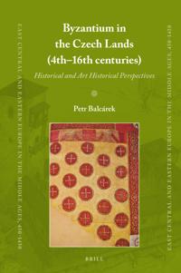 Byzantium in the Czech Lands (4th–16th centuries)