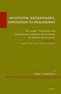 Asceticism, Eschatology, Opposition to Philosophy