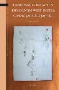 Language Contact in the Danish West Indies: Giving Jack His Jacket