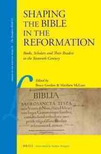 Shaping the Bible in the Reformation