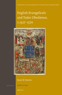 English Evangelicals and Tudor Obedience, c.1527–1570