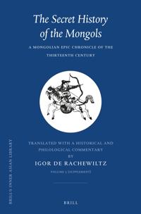 The Secret History of the Mongols, VOLUME 3 (Supplement)