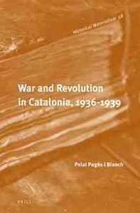 War and Revolution in Catalonia, 1936-1939