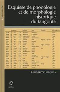 Esquisse de phonologie et de morphologie historique du tangoute