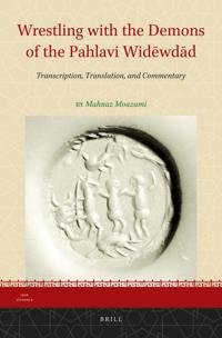 Wrestling with the Demons of the Pahlavi Widewdad