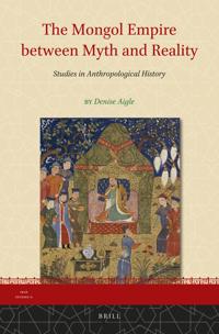 The Mongol Empire between Myth and Reality