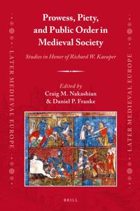 Prowess, Piety, and Public Order in Medieval Society