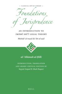 Foundations of Jurisprudence - An Introduction to Imami Shi?i Legal Theory
