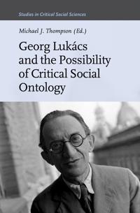 Georg Lukács and the Possibility of Critical Social Ontology