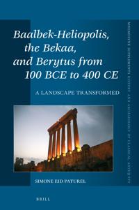 Baalbek-Heliopolis, the Bekaa, and Berytus from 100 BCE to 400 CE