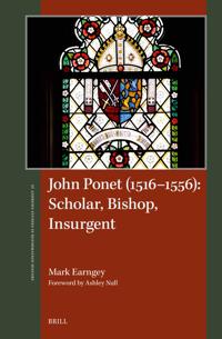 John Ponet (1516–1556): Scholar, Bishop, Insurgent