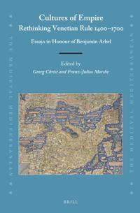 Cultures of Empire: Rethinking Venetian Rule, 1400–1700