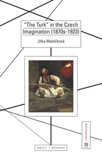 “The Turk” in the Czech Imagination (1870s-1923)
