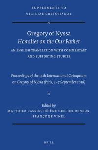Gregory of Nyssa: Homilies on the Our Father. An English Translation with Commentary and Supporting Studies