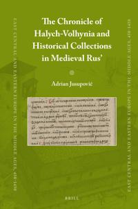 The Chronicle of Halych-Volhynia and Historical Collections in Medieval Rus’