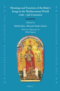 Meanings and Functions of the Ruler's Image in the Mediterranean World (11th – 15th Centuries)