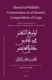 A?mad al-Wallali’s Commentary on al-Sanusi’s Compendium of Logic