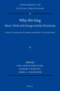 Why We Sing: Music, Word, and Liturgy in Early Christianity