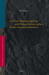 Extreme Klimaereignisse Und Hungerkatastrophen in Den Prophetenbüchern