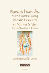Figures de l’excès chez Marie Darrieussecq, Virginie Despentes et Marina de Van