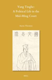 Yang Tinghe: A Political Life in the Mid-Ming Court