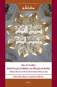 Ibn al-?Arabi’s Kitab Fu?u? al-?ikam wa-Khu?u? al-Kalim