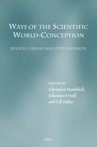 Ways of the Scientific World-Conception. Rudolf Carnap and Otto Neurath