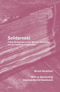 Solidarnośc: A New Perspective on the Workers' Revolution and the Intellectual Opposition