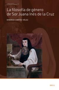 La filosofía de género de Sor Juana Inés de la Cruz