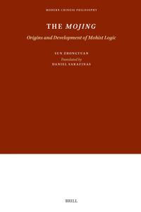 The Mojing: Origins and Development of Mohist Logic