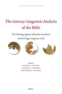 The Literary-Linguistic Analysis of the Bible: The Enduring Legacies of Russian Formalism and the Prague Linguistic Circle