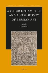 Bokomslag för "Arthur Upham Pope and A New Survey of Persian Art"