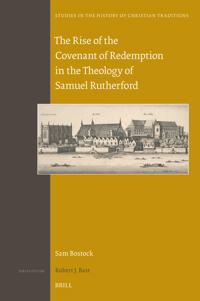 The Rise of the Covenant of Redemption in the Theology of Samuel Rutherford